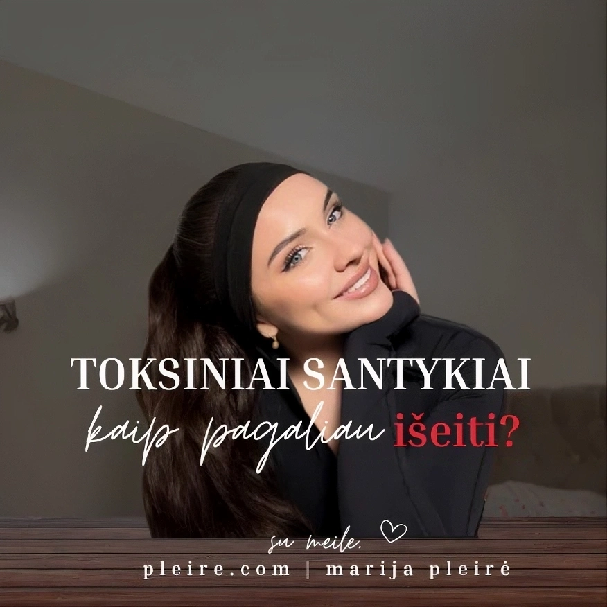 kaip išeiti iš toksiškų santykių?